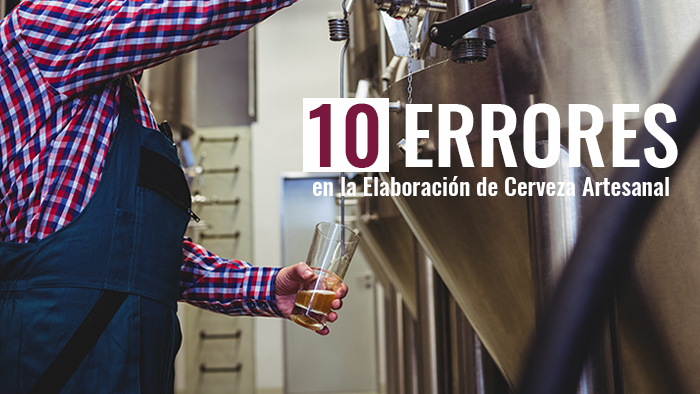 10 Errores en la Elaboración de Cerveza Artesanal
